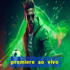 premiere ao vivo gratis fluminense